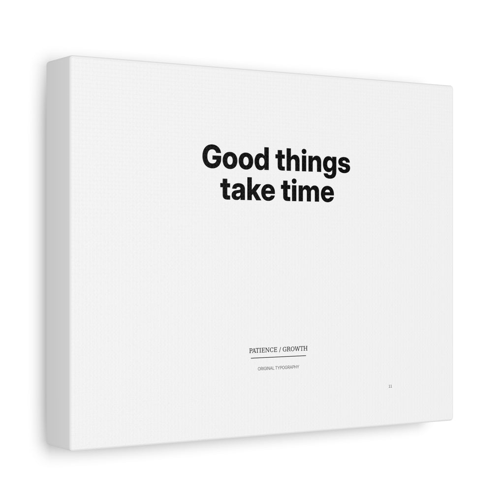 Good Things Take Time