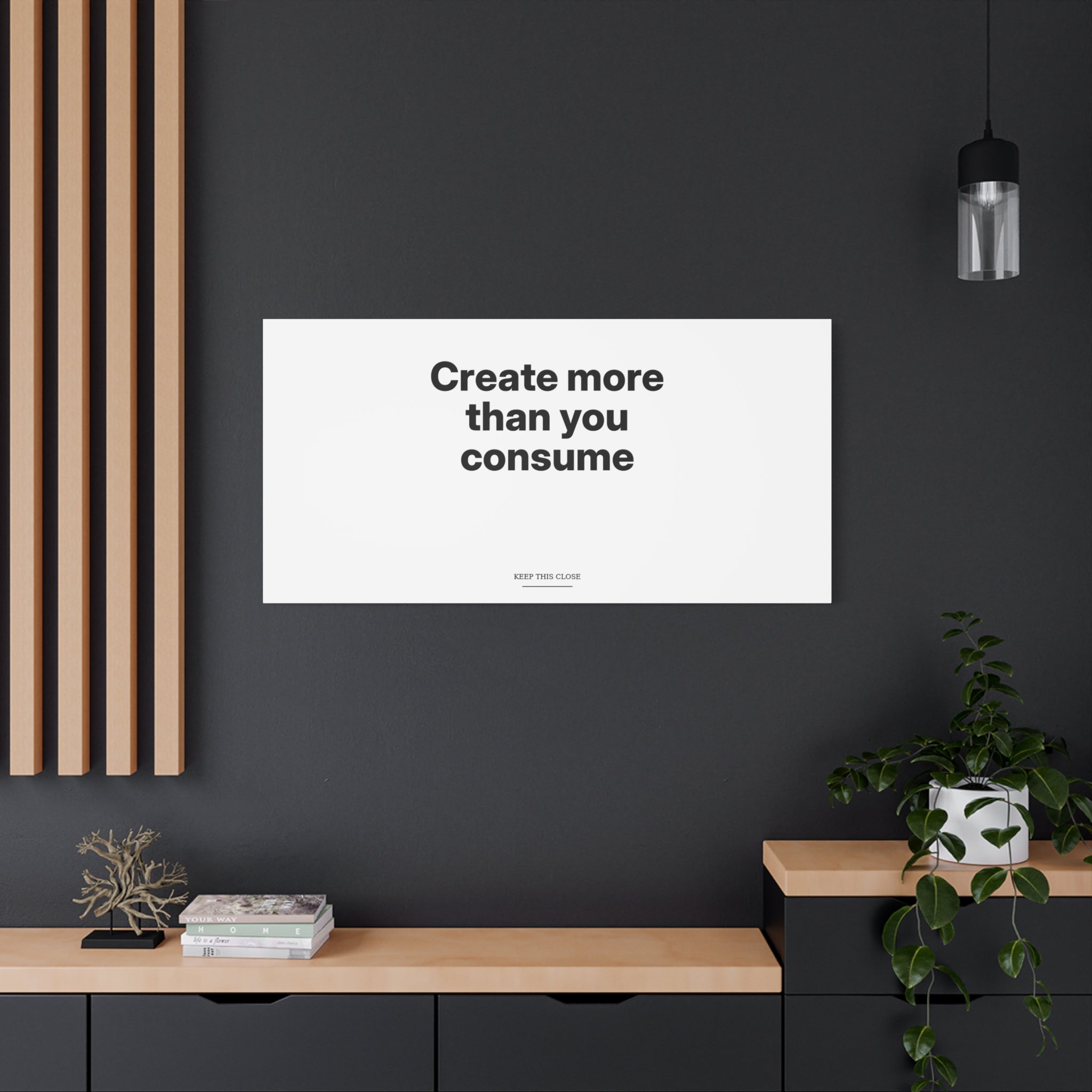 Create More Than You Consume