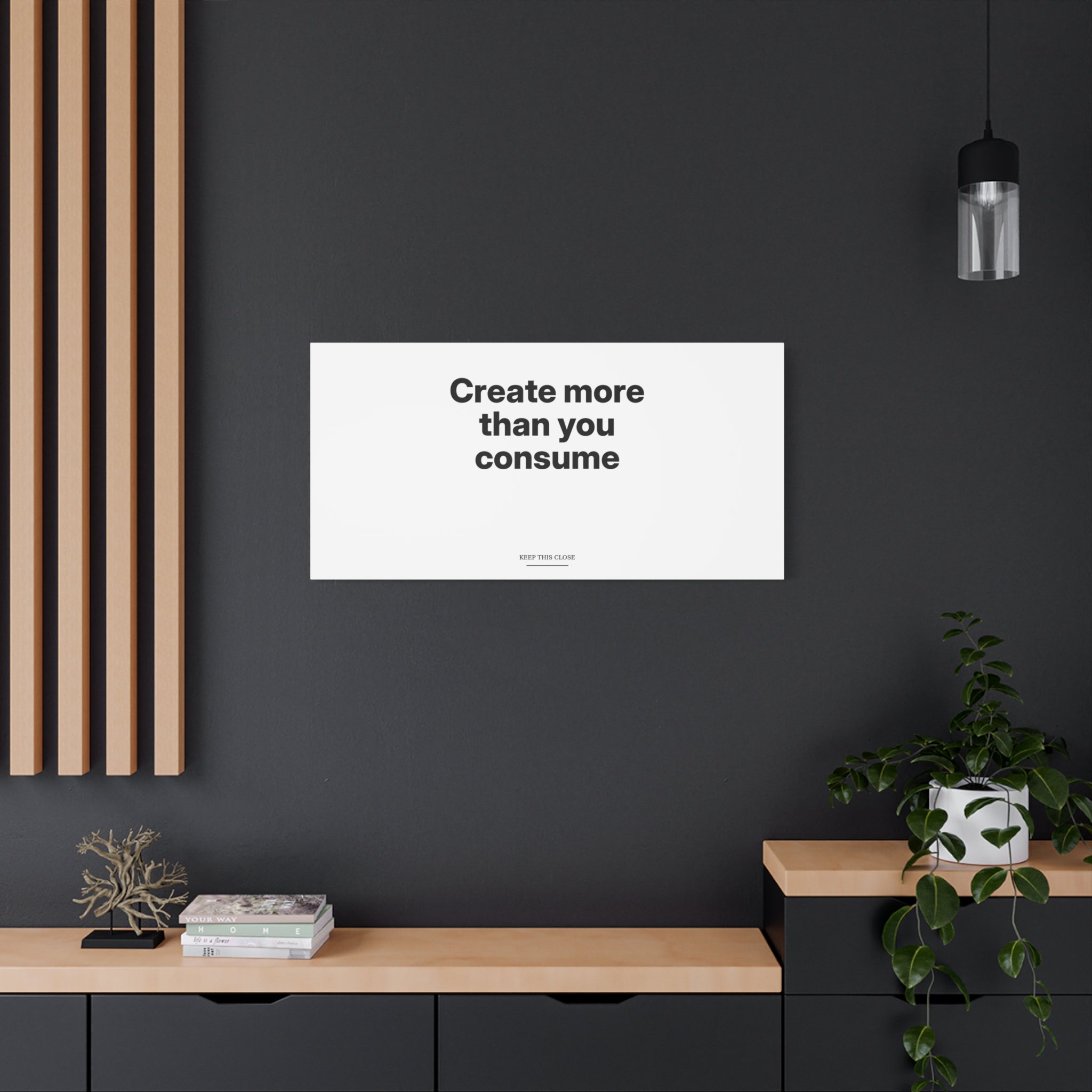 Create More Than You Consume