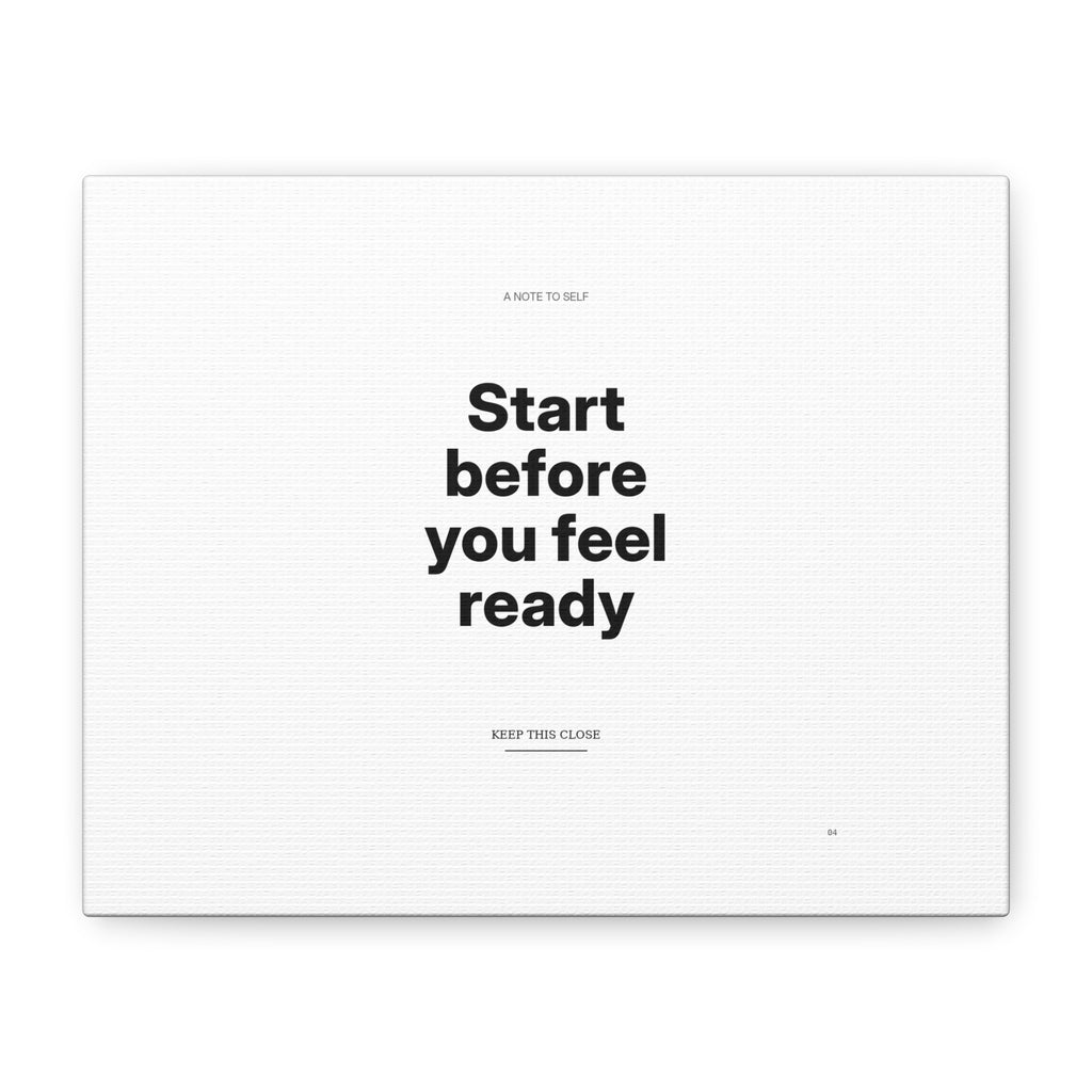 Start Before You Feel Ready