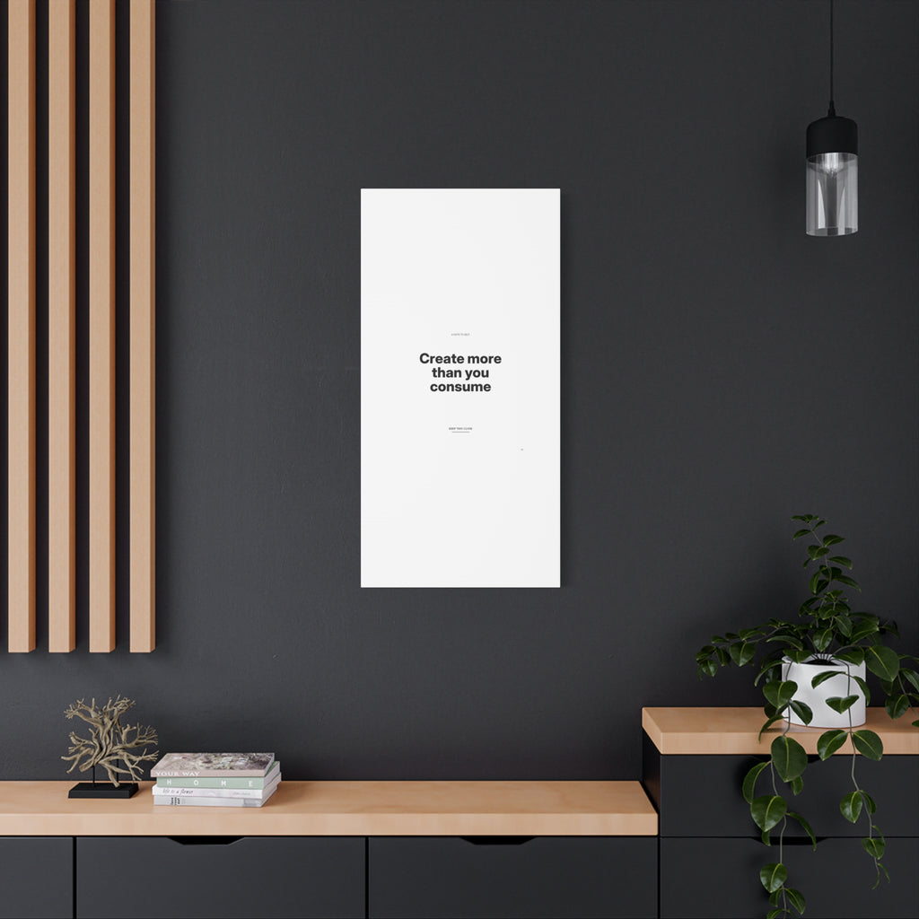 Create More Than You Consume