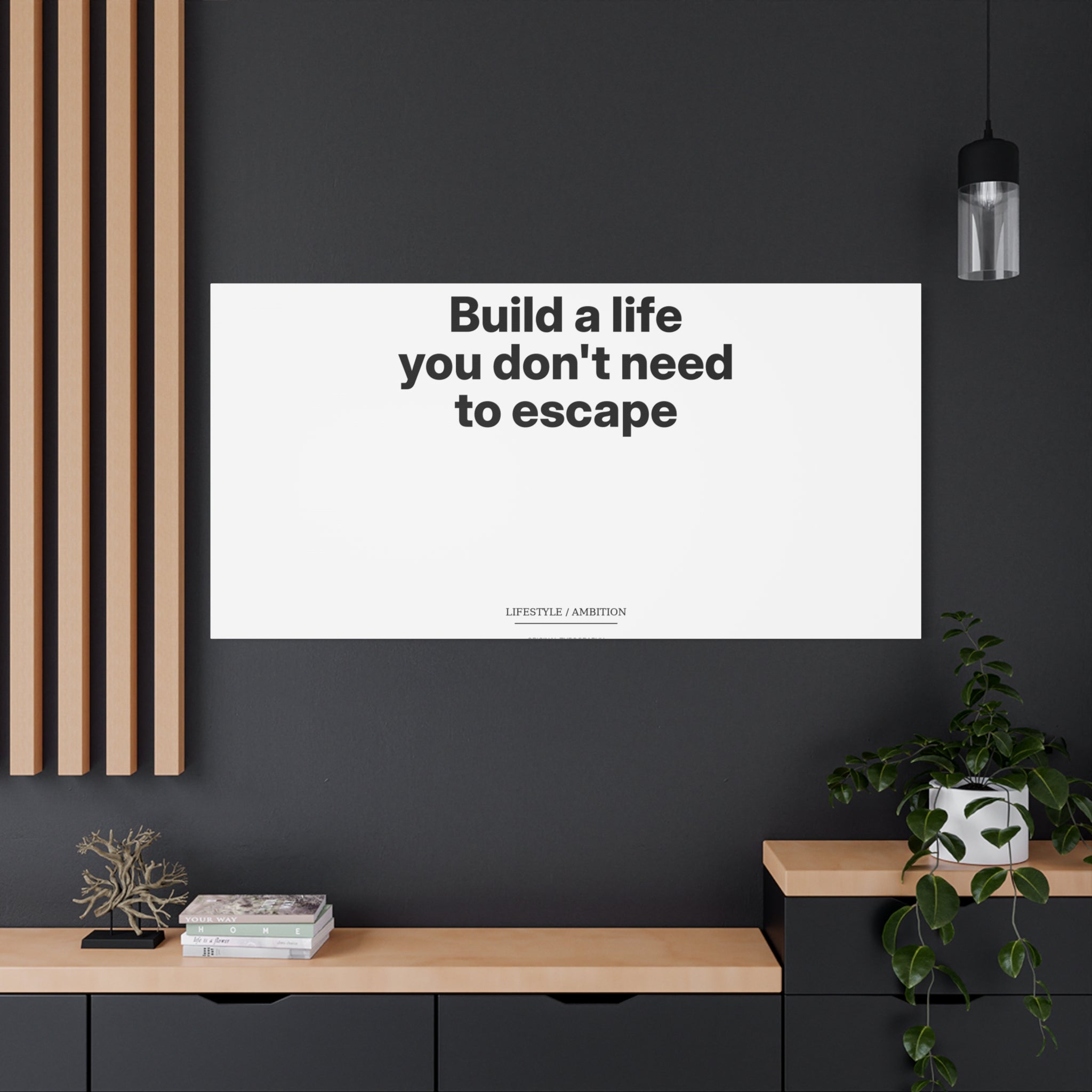Build a Life You Don't Need to Escape