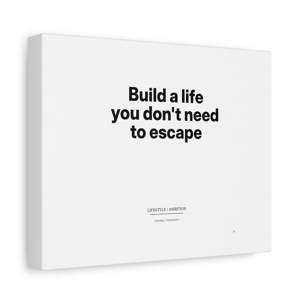 Build a Life You Don't Need to Escape