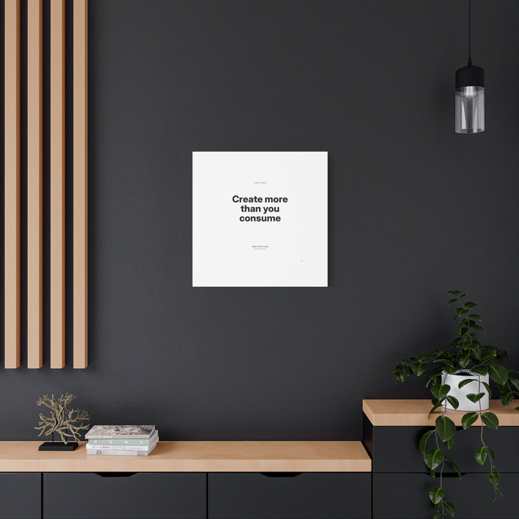 Create More Than You Consume
