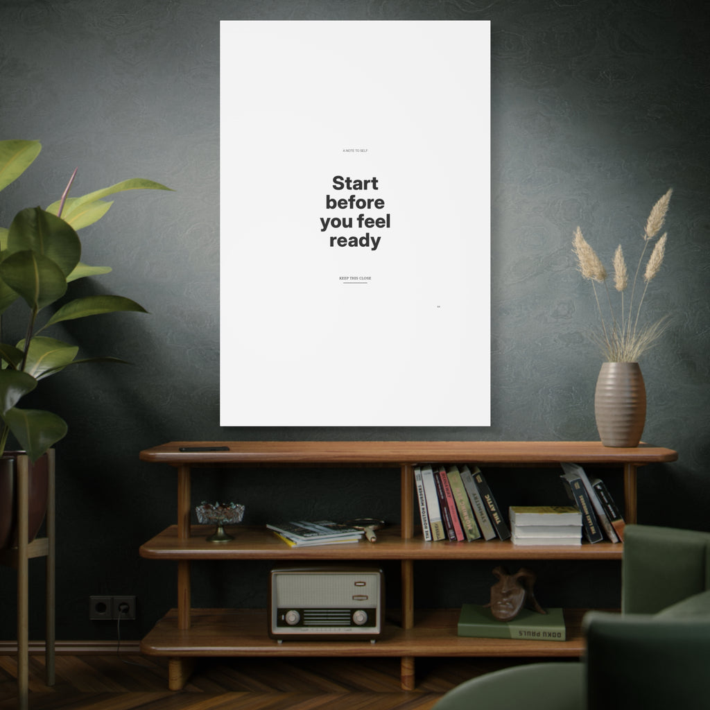 Start Before You Feel Ready