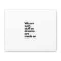 Matte Canvas Print – Minimal 'We Are Such Stuff As Dreams Are Made On' Typographic Art