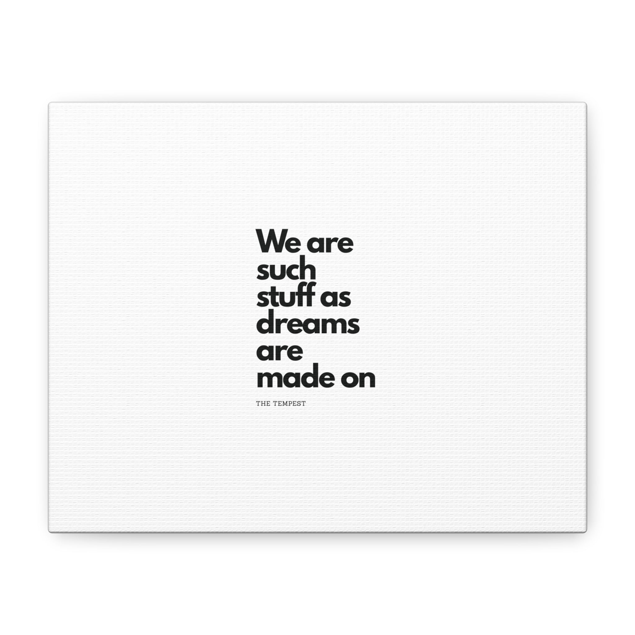Matte Canvas Print – Minimal 'We Are Such Stuff As Dreams Are Made On' Typographic Art