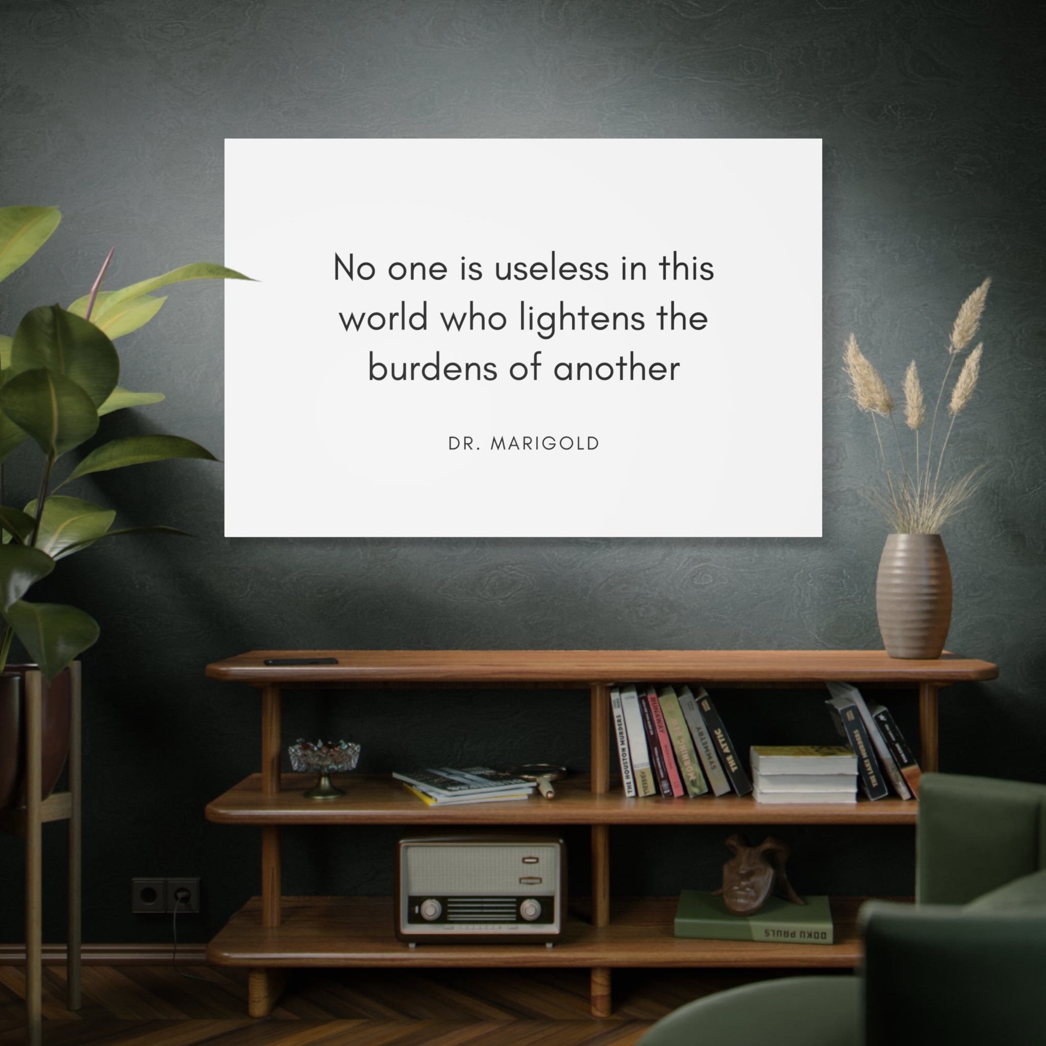 Inspirational Quote Canvas — “No one is useless in this world who lightens the burdens of another” Stretched Wall Art