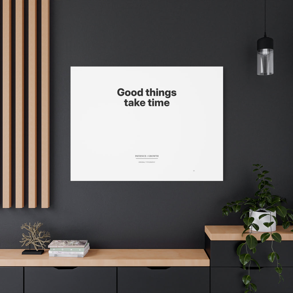 Good Things Take Time