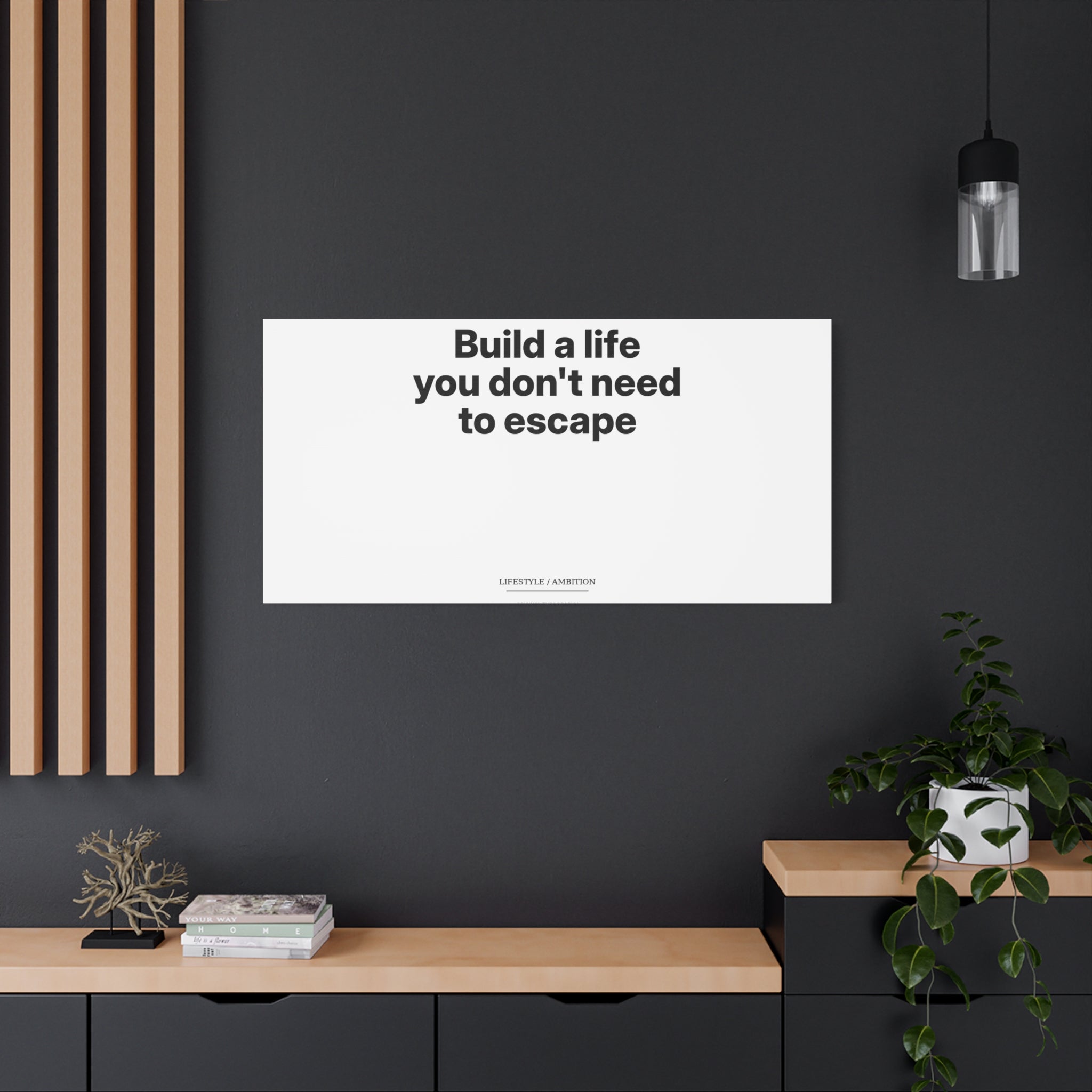 Build a Life You Don't Need to Escape