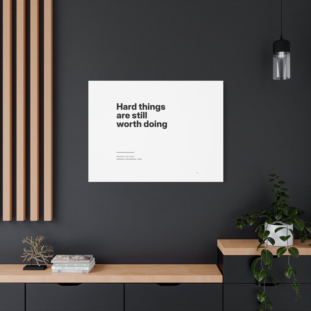 Hard Things Are Still Worth Doing