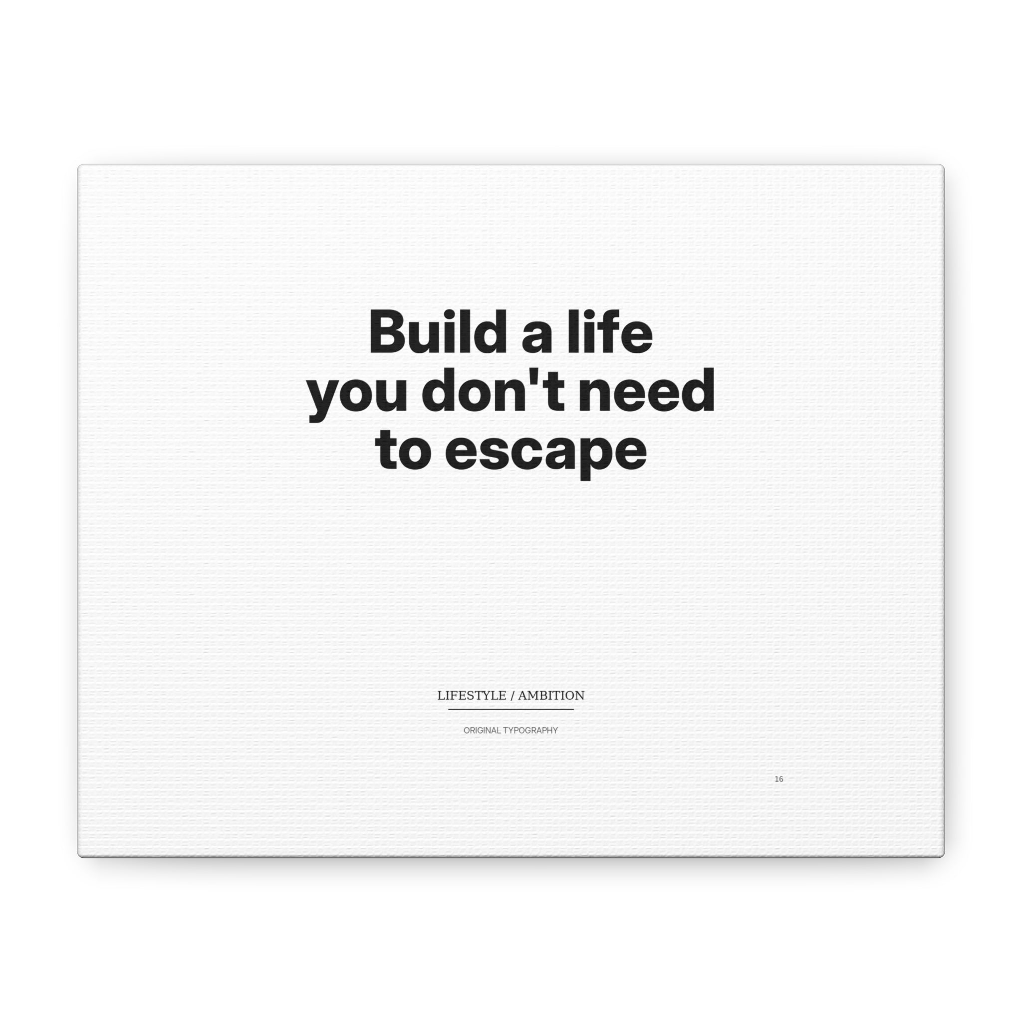 Build a Life You Don't Need to Escape