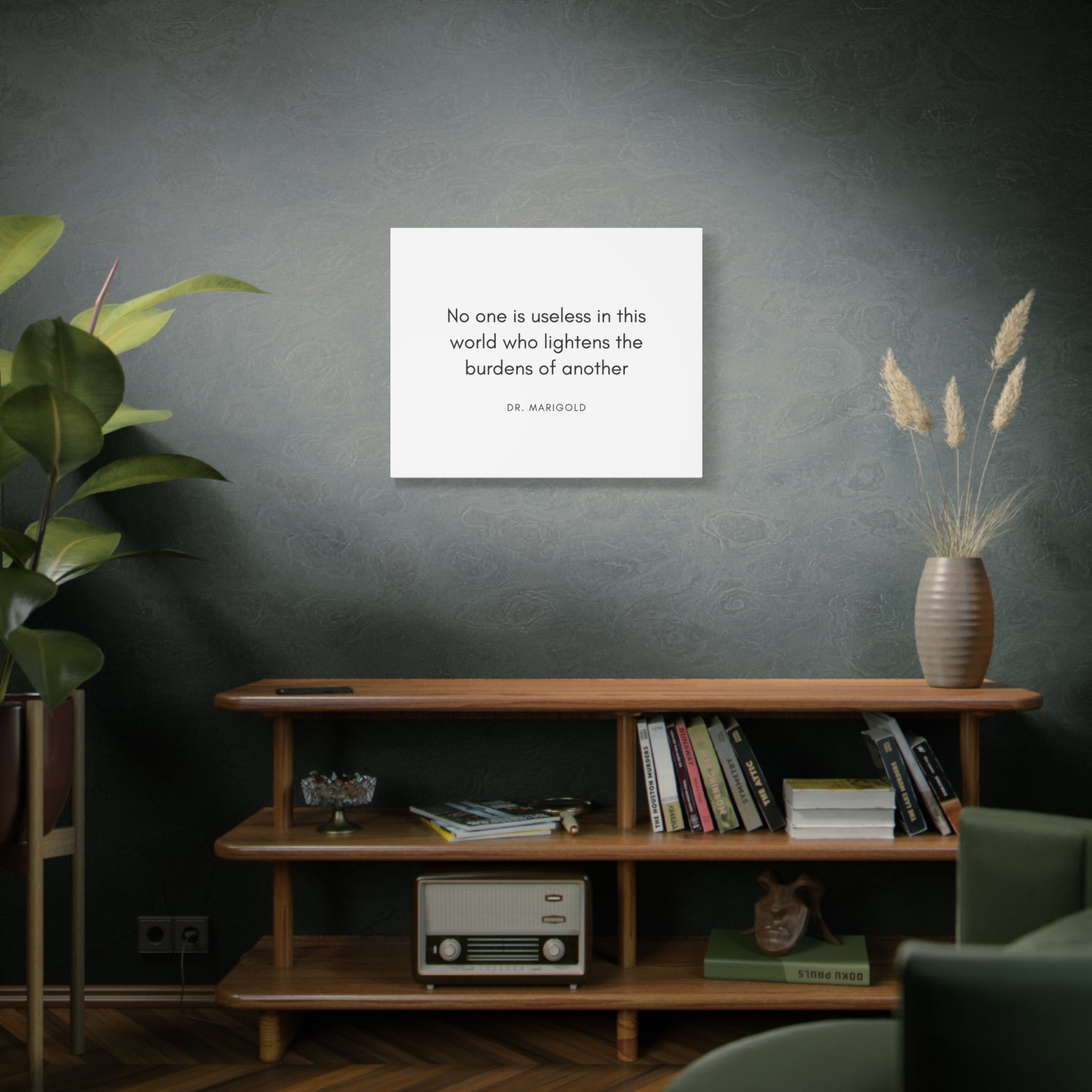 Inspirational Quote Canvas — “No one is useless in this world who lightens the burdens of another” Stretched Wall Art