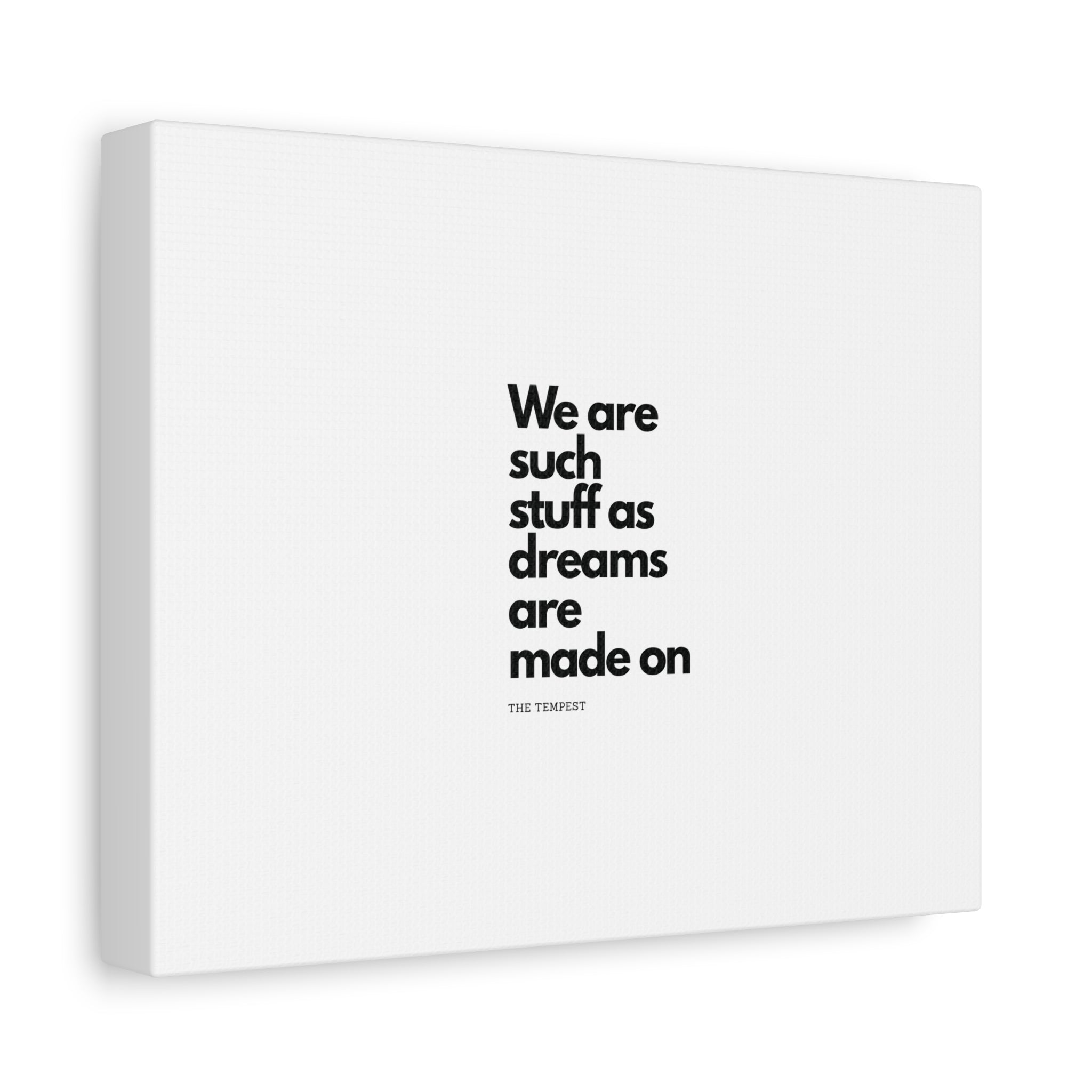 Matte Canvas Print – Minimal 'We Are Such Stuff As Dreams Are Made On' Typographic Art