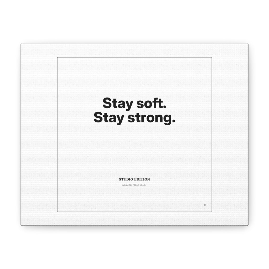 Stay Soft Stay Strong