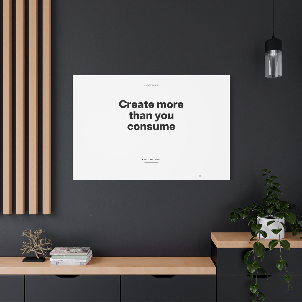 Create More Than You Consume