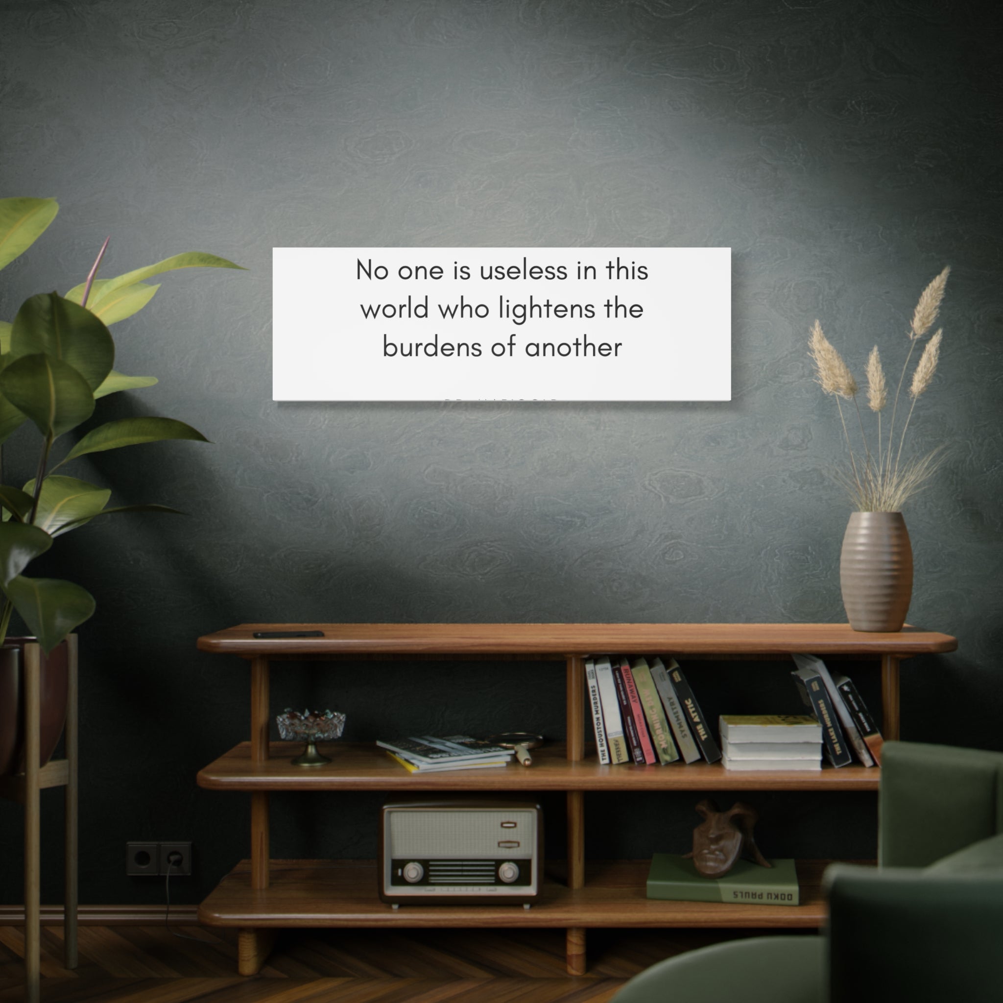 Inspirational Quote Canvas — “No one is useless in this world who lightens the burdens of another” Stretched Wall Art