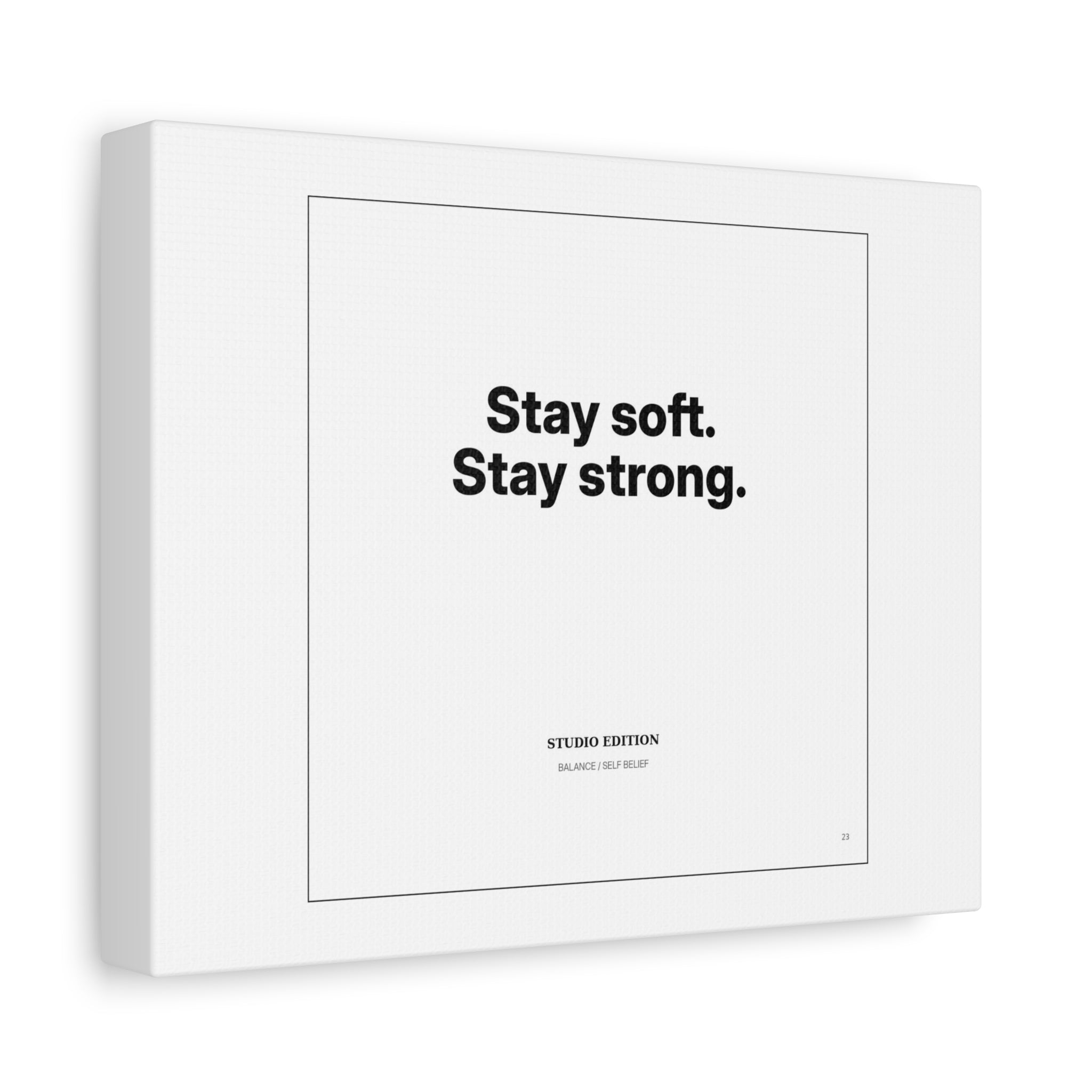 Stay Soft Stay Strong