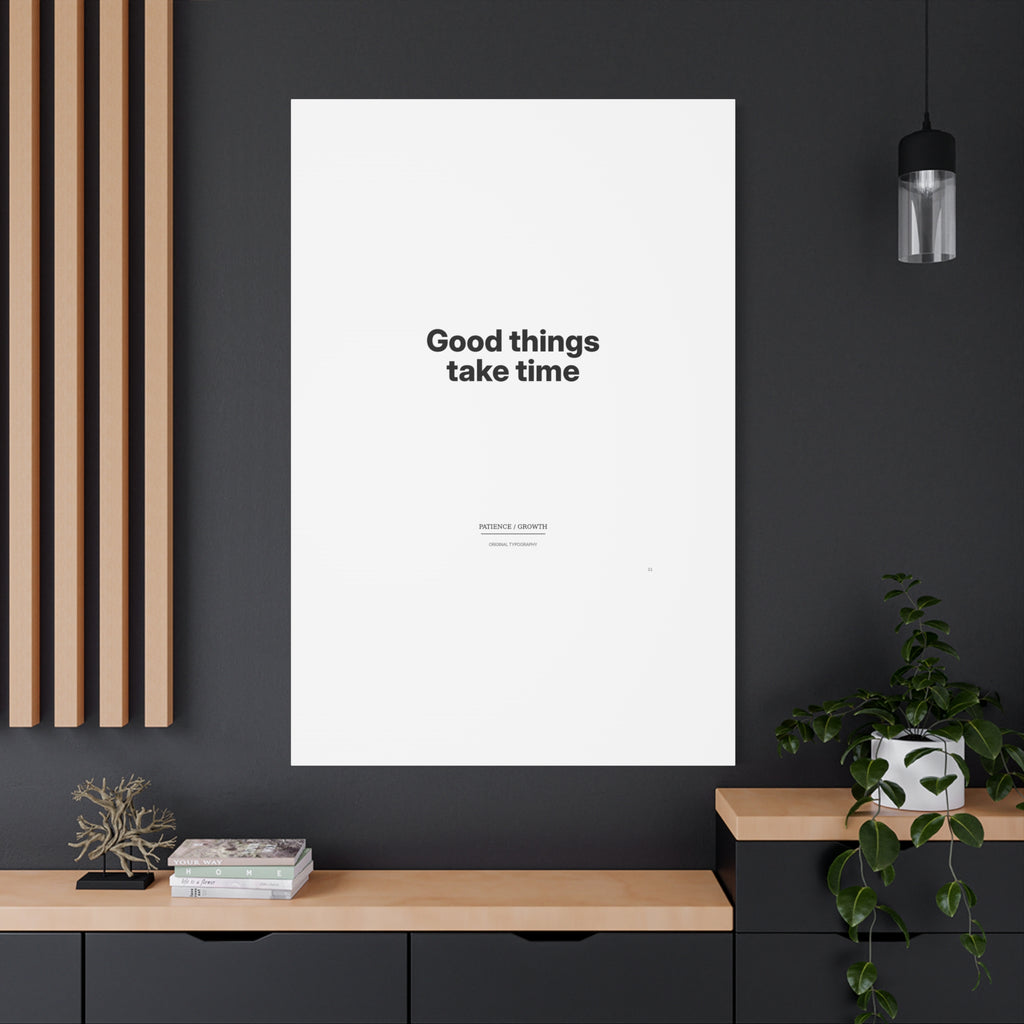 Good Things Take Time