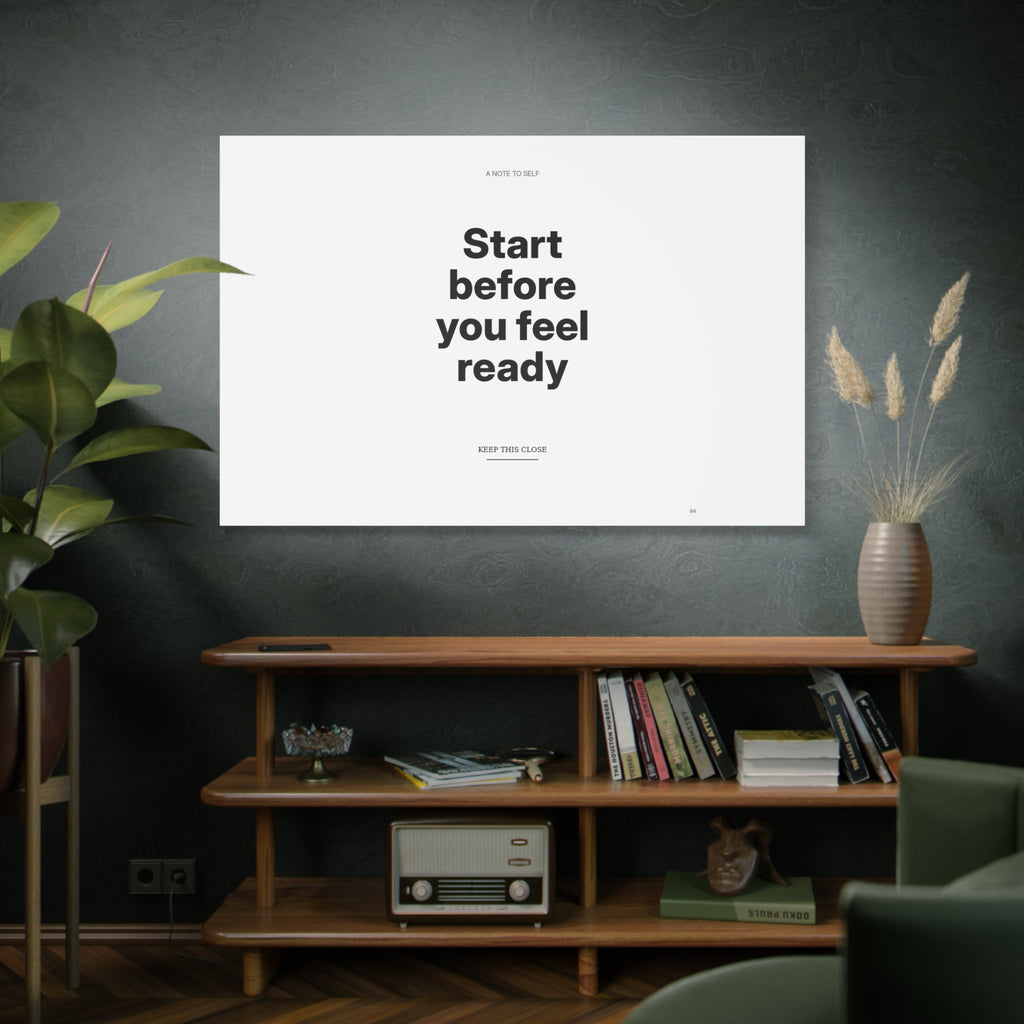 Start Before You Feel Ready