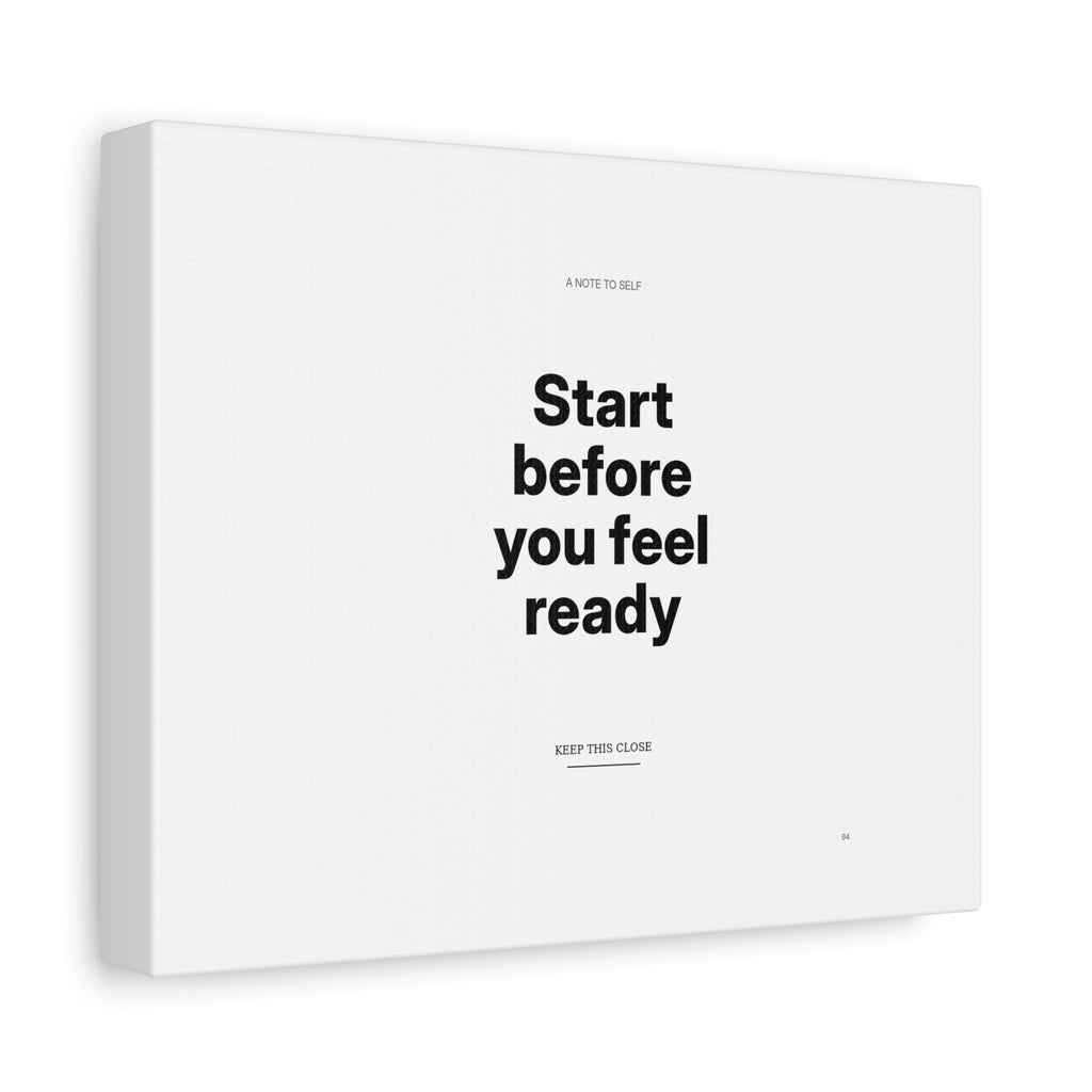 Start Before You Feel Ready