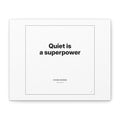 Quiet Is a Superpower