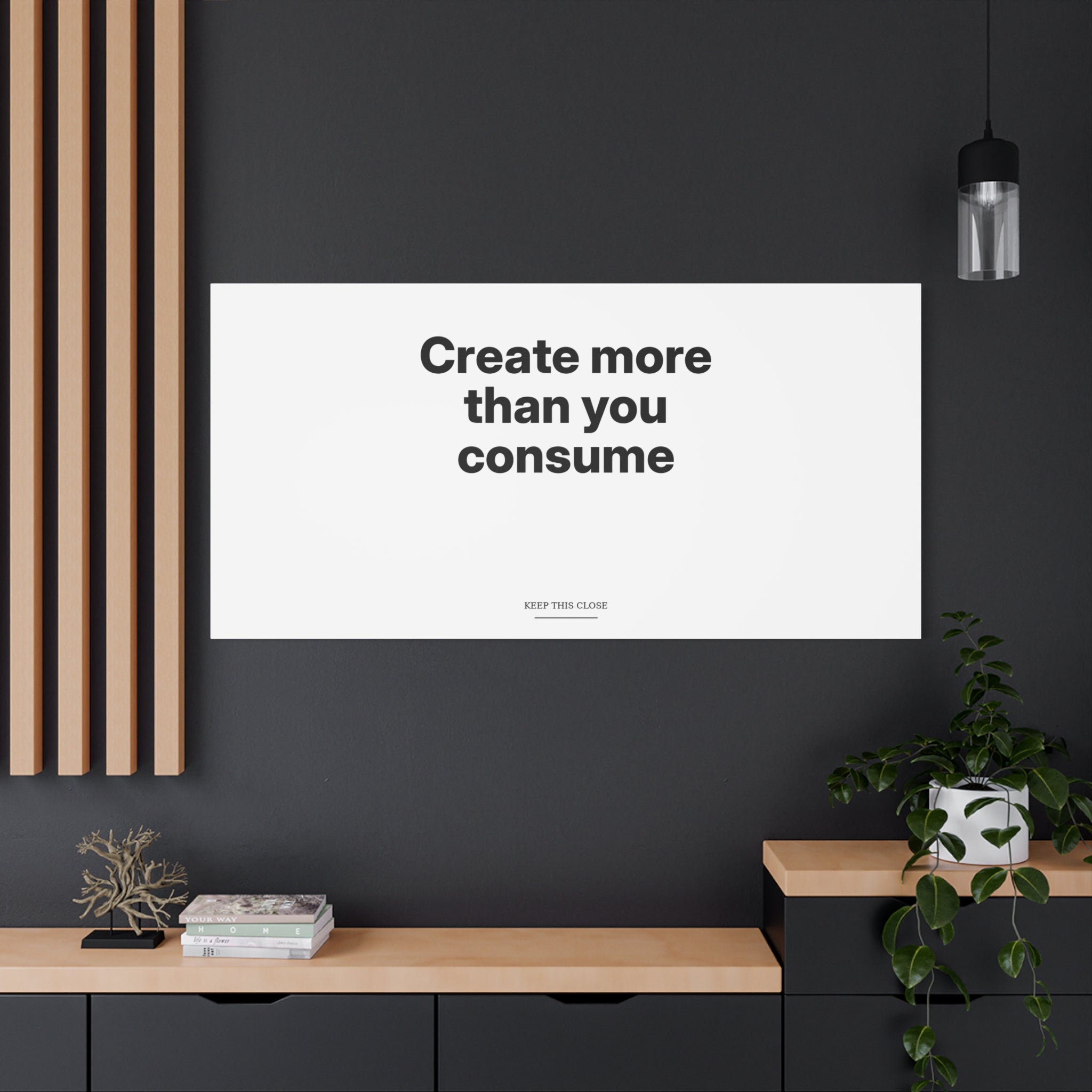 Create More Than You Consume